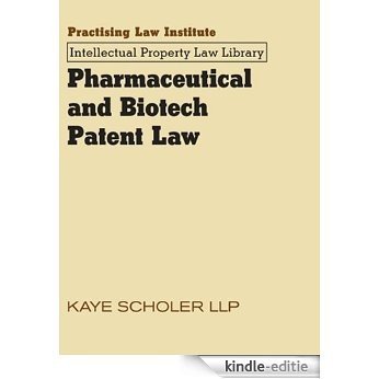 Pharmaceutical and Biotech Patent Law (November 2015 Edition) [Kindle-editie]