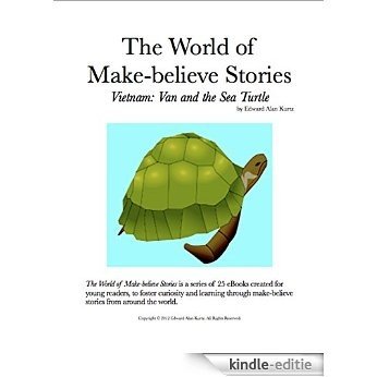 Vietnam: Van and the Sea Turtle (The World of Make-believe Stories Book 22) (English Edition) [Kindle-editie]