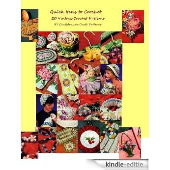 Quick Items to Crochet A Collection of 20 Vintage Crochet Patterns for Craft Fairs and Gifts (English Edition) [Kindle-editie]