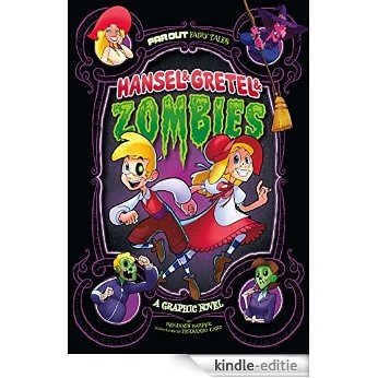 Hansel & Gretel & Zombies: A Graphic Novel (Far Out Fairy Tales) [Kindle-editie]