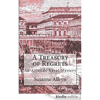 A Treasury of Regrets (Aristide Ravel Mysteries Book 4) (English Edition) [Kindle-editie]