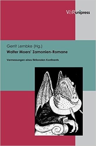 Walter Moers' Zamonien-Romane: Vermessungen Eines Fiktionalen Kontinents