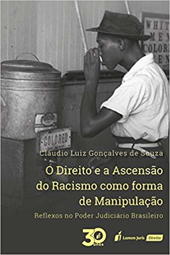 O Direito e a Ascensão do Racismo Como Forma de Manipulação. 2018