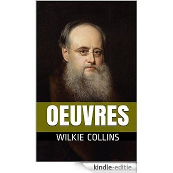 Oeuvres de Wilkie Collins: La Femme en blanc. La Piste du crime. L'Abîme. (French Edition) [Kindle-editie]