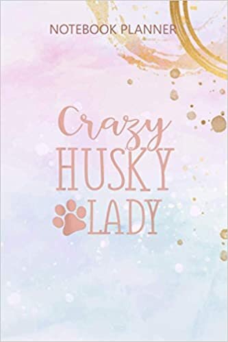 indir Notebook Planner Crazy Husky Lady Funny Husky Gift For Husky Lover: Daily Journal, Simple, 6x9 inch, Simple, Agenda, Meal, Over 100 Pages, Budget