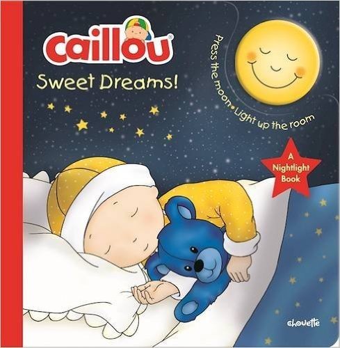 Caillou, Sweet Dreams: Nightlight Book