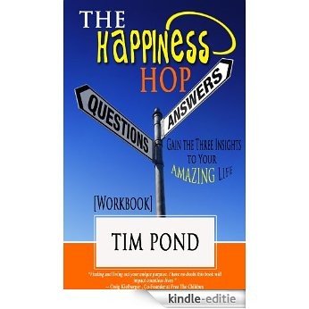 The Happiness Hop - Gain the Three Insights to Your Amazing Life Workbook (The Happiness Hop Collection 5) (English Edition) [Kindle-editie]