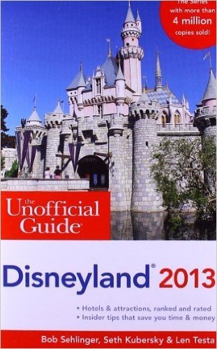 The Unofficial Guide to Disneyland 2013