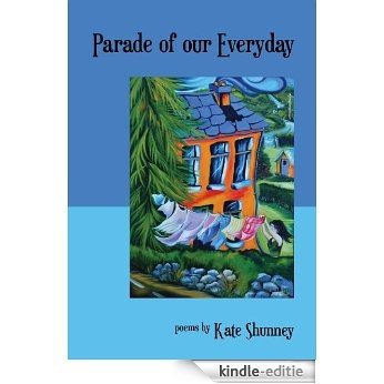 Parade of our Everyday (English Edition) [Kindle-editie]
