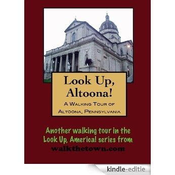 A Walking Tour of Altoona, Pennsylvania (Look Up, America!) (English Edition) [Kindle-editie] beoordelingen