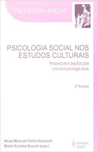 Psicologia Social Nos Estudos Culturais. Perspectivas E Desafios