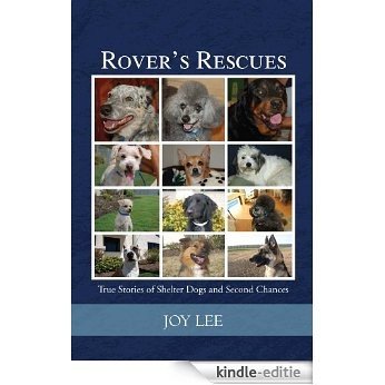 Rover's Rescues...True Stories of Shelter Dogs and Second Chances (English Edition) [Kindle-editie]