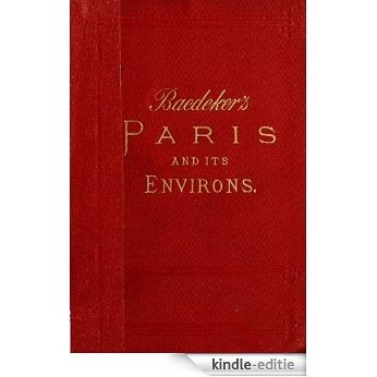 Paris and Environs, with routes from London to Paris; Handbook for traveller (English Edition) [Kindle-editie]