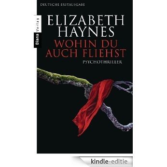 Wohin du auch fliehst: Thriller (German Edition) [Kindle-editie]