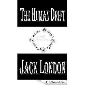 The Human Drift (Annotated) (English Edition) [Kindle-editie]