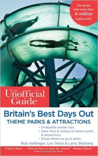 The Unofficial Guide to Britain's Best Days Out, Theme Parks & Attractions