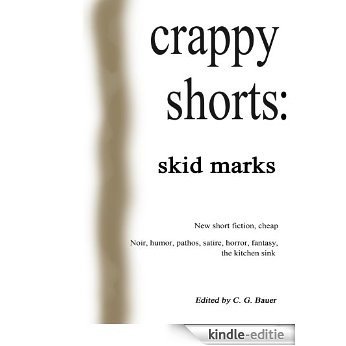 crappy shorts: skid marks (English Edition) [Kindle-editie]