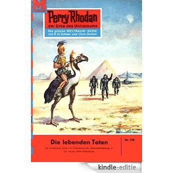 Perry Rhodan 188: Die lebenden Toten (Heftroman): Perry Rhodan-Zyklus "Das Zweite Imperium" (Perry Rhodan-Erstauflage) (German Edition) [Kindle-editie]