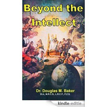 BEYOND THE INTELLECT (English Edition) [Kindle-editie] beoordelingen