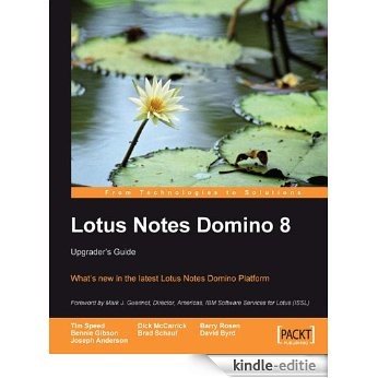 Lotus Notes Domino 8: Upgrader's Guide [Kindle-editie]