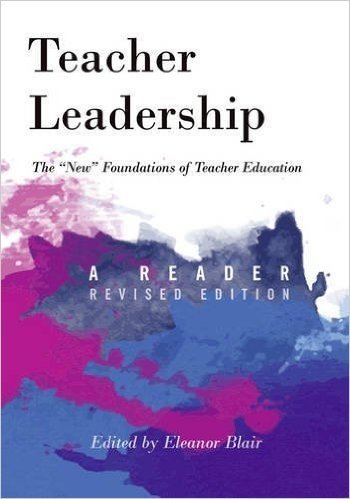 Teacher Leadership: The New Foundations of Teacher Education. a Reader - Revised Edition