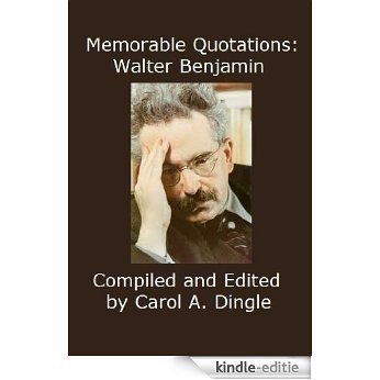 Memorable Quotations: Walter Benjamin (English Edition) [Kindle-editie]