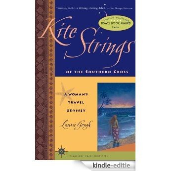 Kite Strings of the Southern Cross: A Woman's Travel Odyssey (Footsteps (San Francisco, Calif.).) [Kindle-editie]