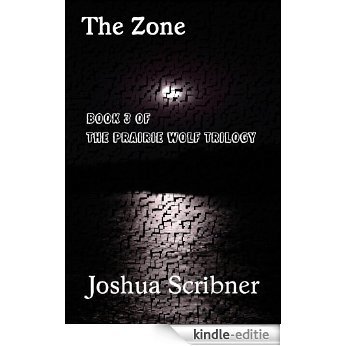 The Zone: Book 3 of the Prairie Wolf Trilogy (English Edition) [Kindle-editie]