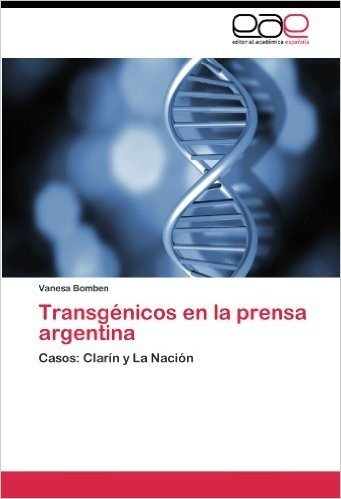 Transgenicos En La Prensa Argentina