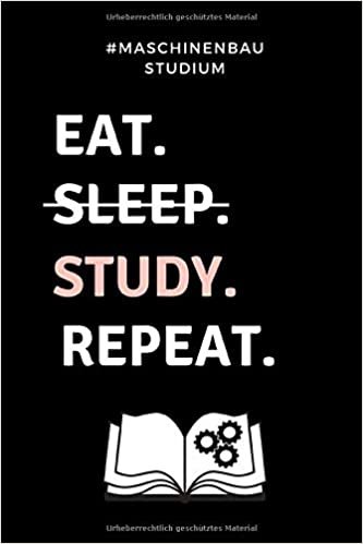 indir #MASCHINENBAU STUDIUM EAT. SLEEP. STUDY. REPEAT.: A5 Studienplaner für Maschinenbau Studenten | Ingenieure | Studium | Semesterplaner | Geschenkidee ... | Ingenieurstudium | zur Prüfung