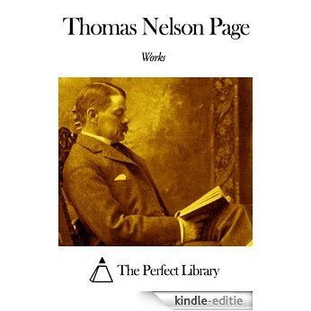 Works of Thomas Nelson Page (English Edition) [Kindle-editie]
