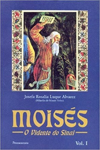 Moisés I. O Vidente do Sinai