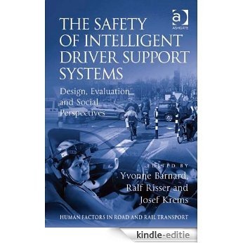The Safety of Intelligent Driver Support Systems: Design, Evaluation and Social Perspectives (Human Factors in Road and Rail Transport) [Kindle-editie]
