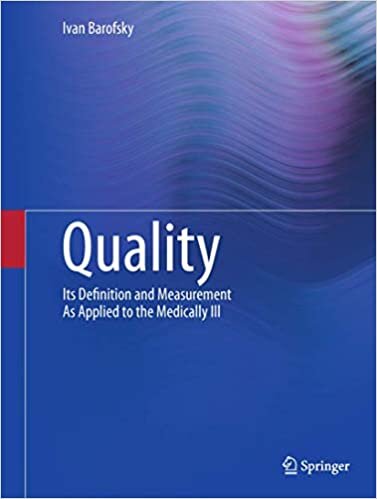 Quality: Its Definition and Measurement As Applied to the Medically Ill