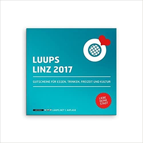 LUUPS Linz 2017: Gutscheine für Essen, Trinken, Freizeit und Kultur