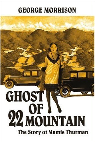 Ghost of 22 Mountain: The Story of Mamie Thurman