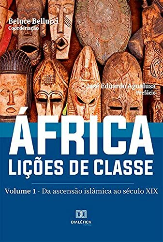 África. Lições de Classe: Volume 1 – Da ascensão islâmica ao século XIX