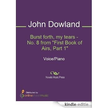 Burst forth, my tears - No. 8 from "First Book of Airs, Part 1" [Kindle-editie]
