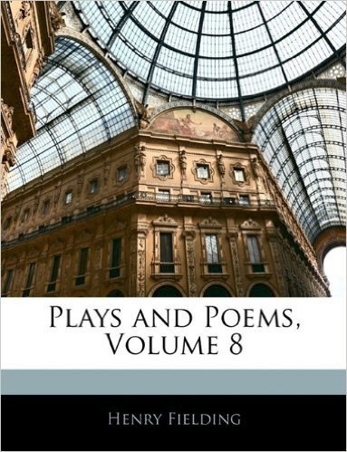 Plays and Poems, Volume 8