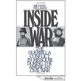 Inside War: The Guerrilla Conflict in Missouri During the American Civil War [Kindle-editie]