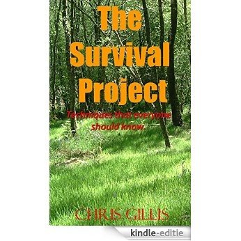 The Survival Project: Techniques that everyone should know! (English Edition) [Kindle-editie]