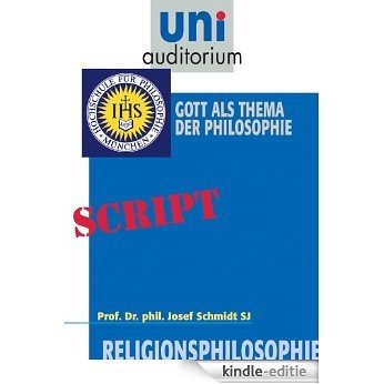 Religionsphilosophie, Teil 1: Gott als Thema der Philosophie (German Edition) [Kindle-editie]