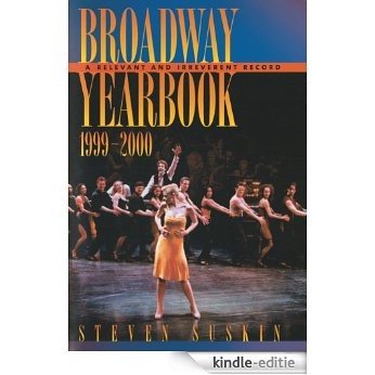 Broadway Yearbook, 1999-2000: A Relevant and Irreverent Record [Print Replica] [Kindle-editie]