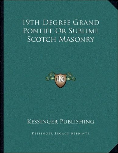 19th Degree Grand Pontiff or Sublime Scotch Masonry