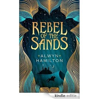 Rebel of the Sands (Rebel of the Sands Trilogy 1) (English Edition) [Kindle-editie]