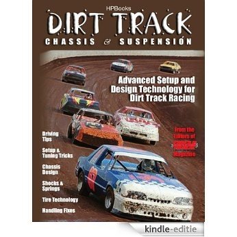Dirt Track Chassis and SuspensionHP1511: Advanced Setup and Design Technology for Dirt Track Racing [Kindle-editie]