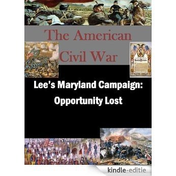 Lee's Maryland Campaign: Opportunity Lost (The American Civil War Book 1) (English Edition) [Kindle-editie]