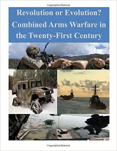 Revolution or Evolution? Combined Arms Warfare in the Twenty-First Century baixar