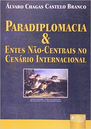Paradiplomacia e Entes Não Centrais no Cenário Internacional