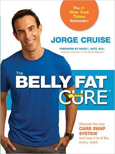 The Belly Fat CureTM: Discover the New Carb Swap SystemTM and Lose 4 to 9 lbs. Every Week